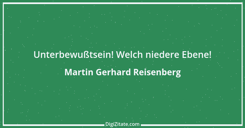 Zitat von Martin Gerhard Reisenberg 1082