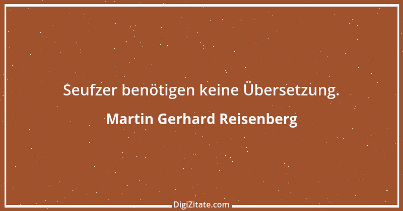 Zitat von Martin Gerhard Reisenberg 3082