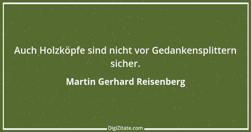 Zitat von Martin Gerhard Reisenberg 82