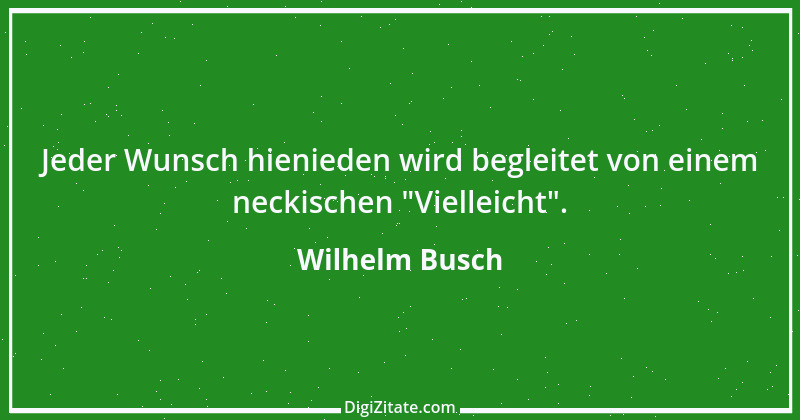 Zitat von Wilhelm Busch 319