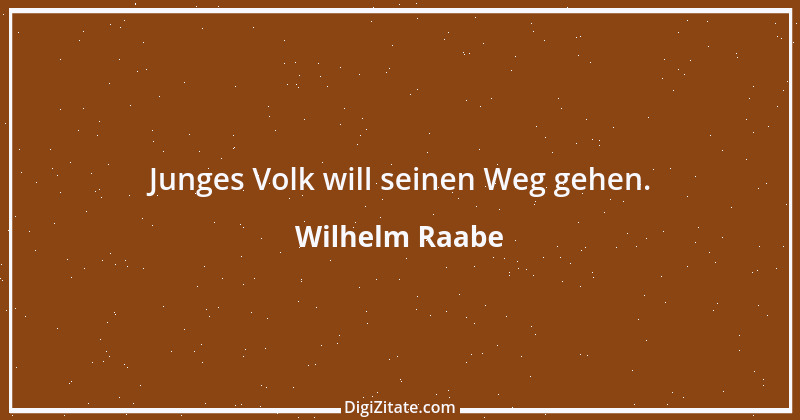 Zitat von Wilhelm Raabe 246