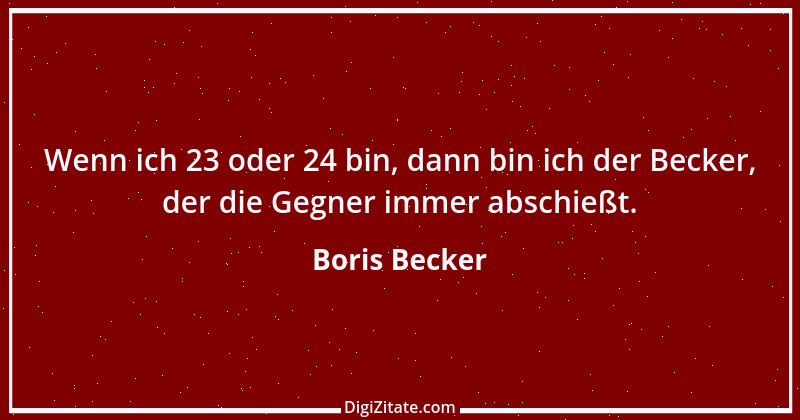 Zitat von Boris Becker 56