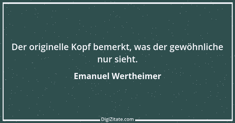 Zitat von Emanuel Wertheimer 211