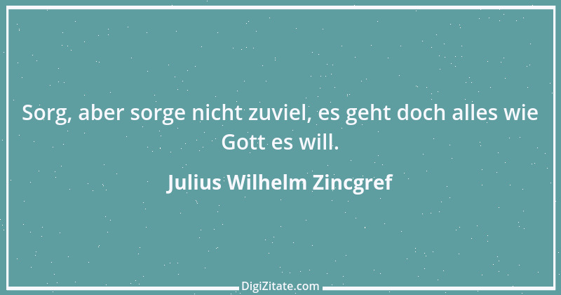 Zitat von Julius Wilhelm Zincgref 13