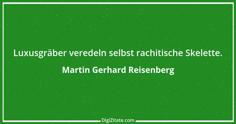 Zitat von Martin Gerhard Reisenberg 451