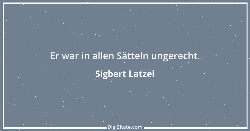 Zitat von Sigbert Latzel 45