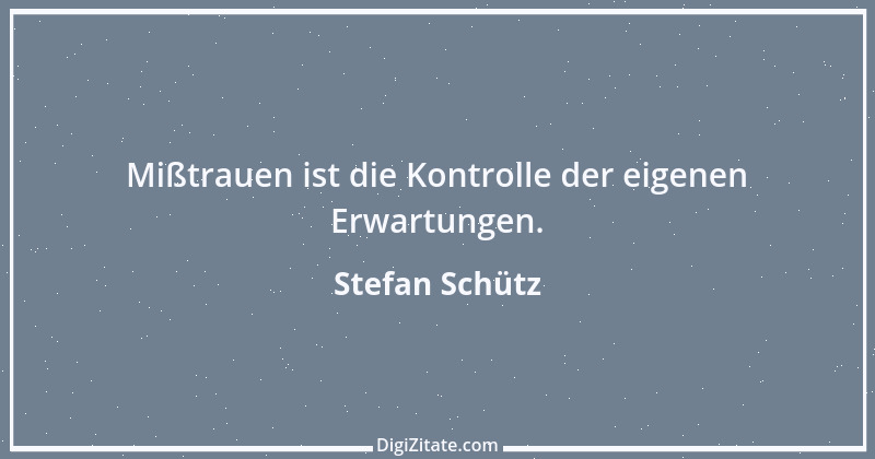 Zitat von Stefan Schütz 166