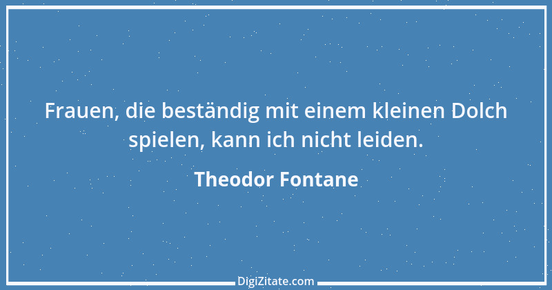 Zitat von Theodor Fontane 398