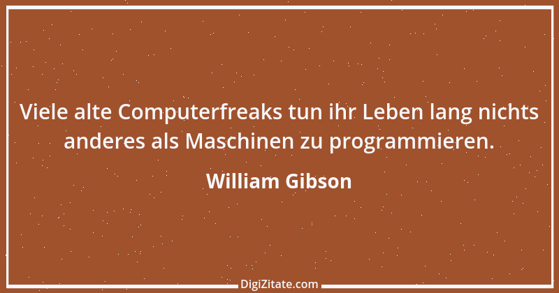 Zitat von William Gibson 1