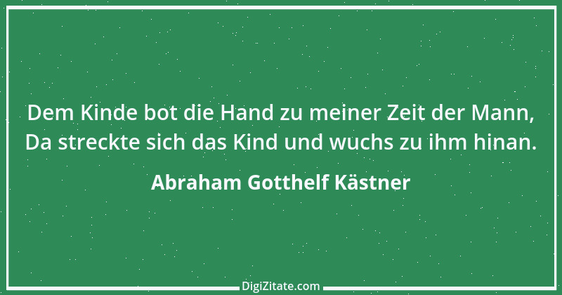 Zitat von Abraham Gotthelf Kästner 4