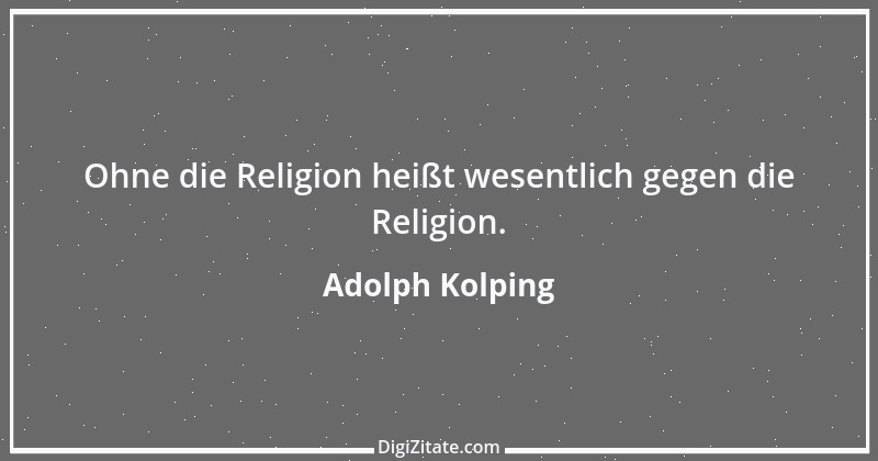 Zitat von Adolph Kolping 15