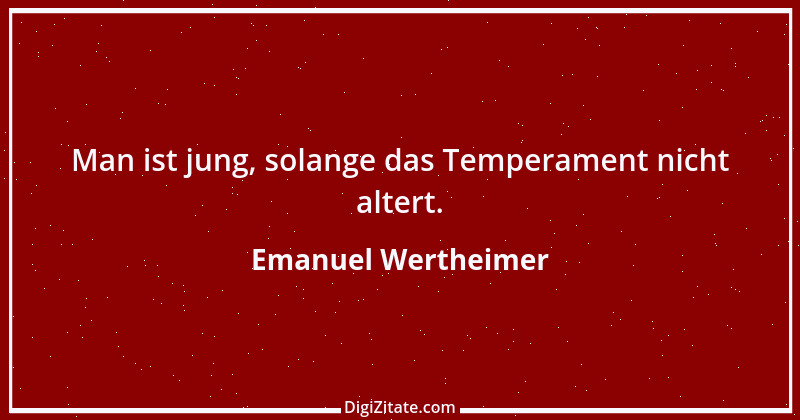 Zitat von Emanuel Wertheimer 212