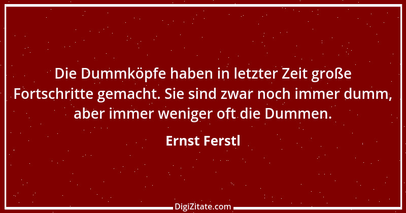 Zitat von Ernst Ferstl 578