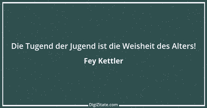 Zitat von Fey Kettler 1