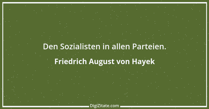 Zitat von Friedrich August von Hayek 6