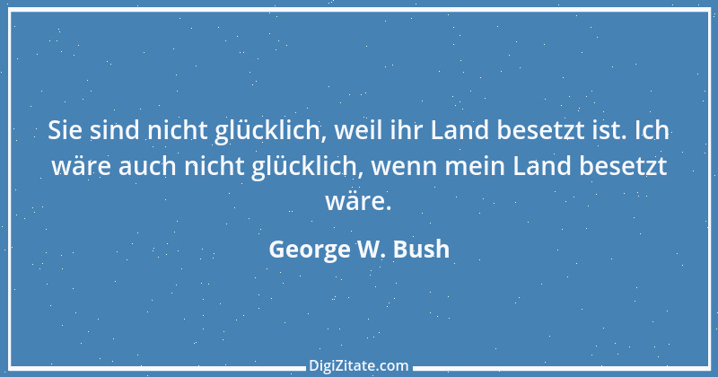 Zitat von George W. Bush 28