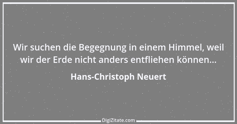 Zitat von Hans-Christoph Neuert 131