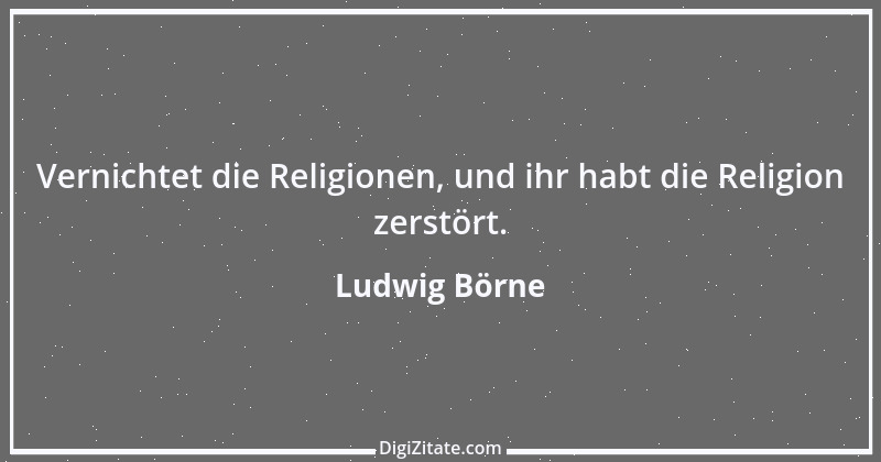 Zitat von Ludwig Börne 259