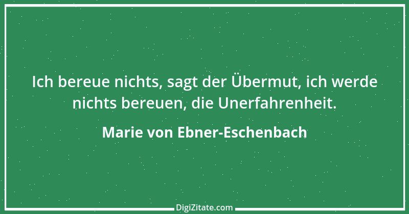 Zitat von Marie von Ebner-Eschenbach 105