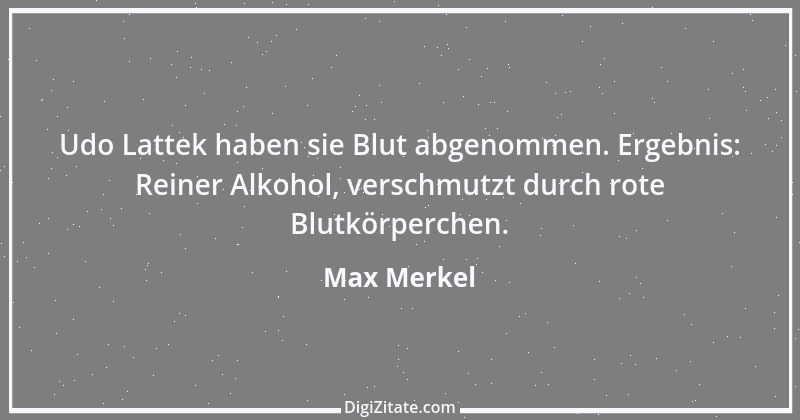 Zitat von Max Merkel 39