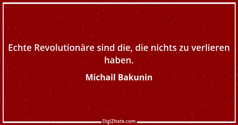 Zitat von Michail Bakunin 20