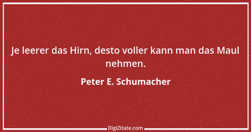 Zitat von Peter E. Schumacher 942