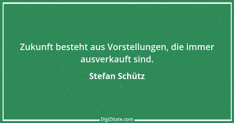 Zitat von Stefan Schütz 167