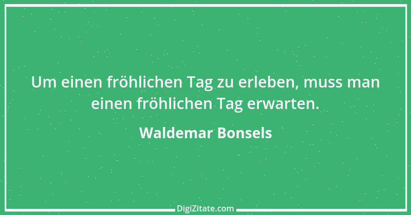 Zitat von Waldemar Bonsels 11