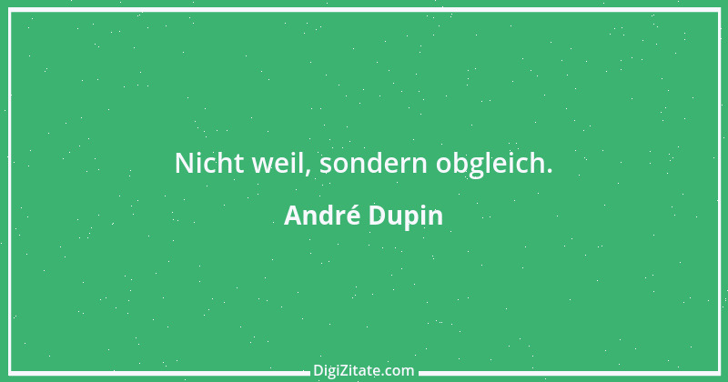 Zitat von André Dupin 1