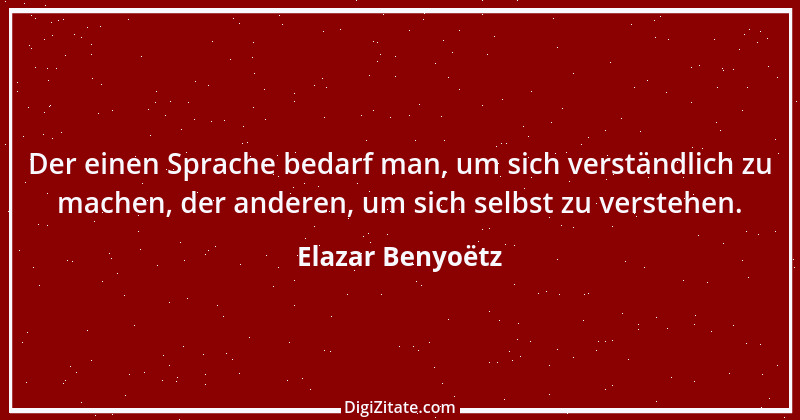 Zitat von Elazar Benyoëtz 91