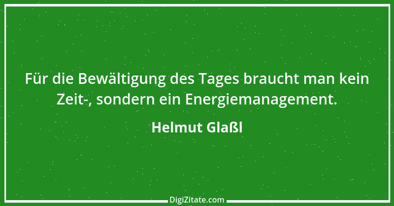 Zitat von Helmut Glaßl 90