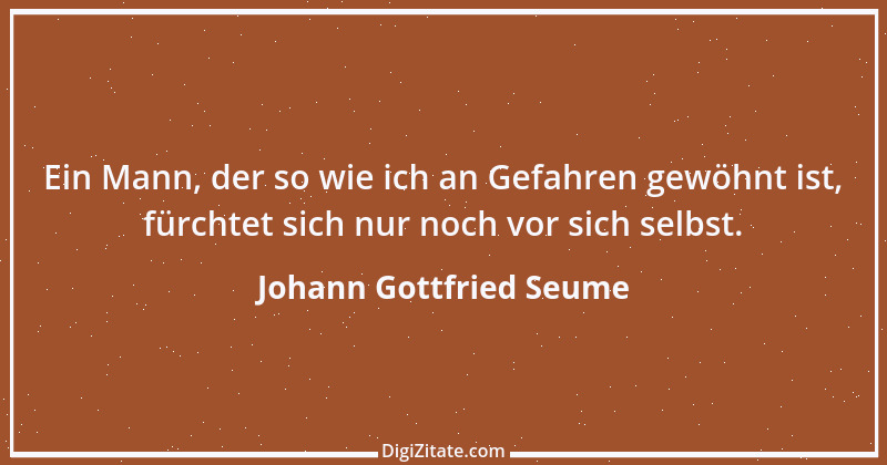 Zitat von Johann Gottfried Seume 71