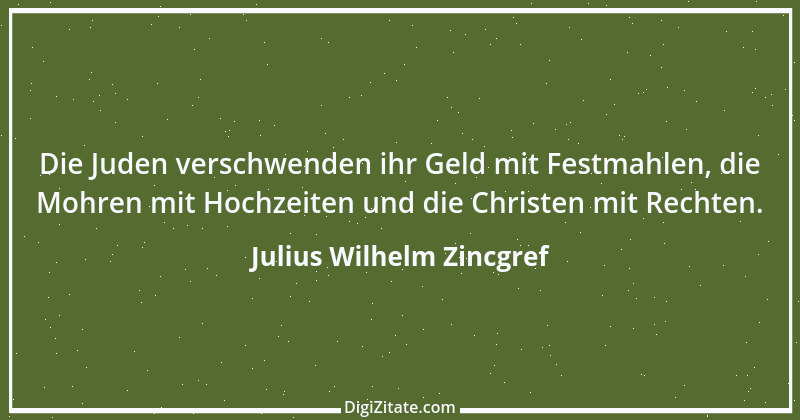 Zitat von Julius Wilhelm Zincgref 15