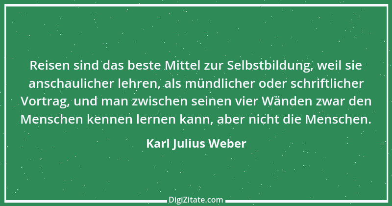 Zitat von Karl Julius Weber 106