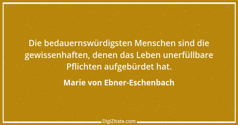 Zitat von Marie von Ebner-Eschenbach 106