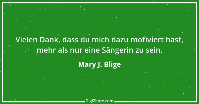 Zitat von Mary J. Blige 1