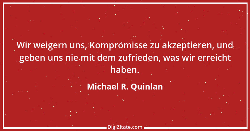 Zitat von Michael R. Quinlan 1