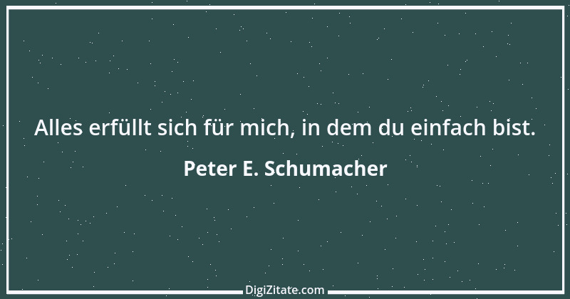 Zitat von Peter E. Schumacher 943