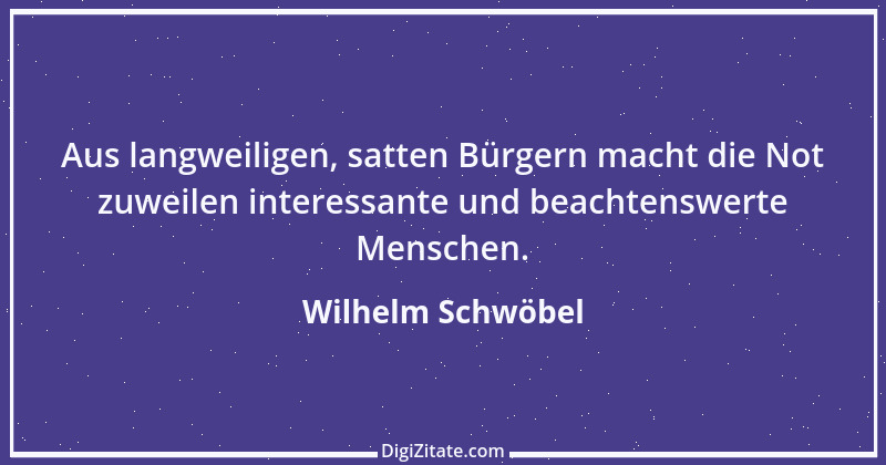 Zitat von Wilhelm Schwöbel 99