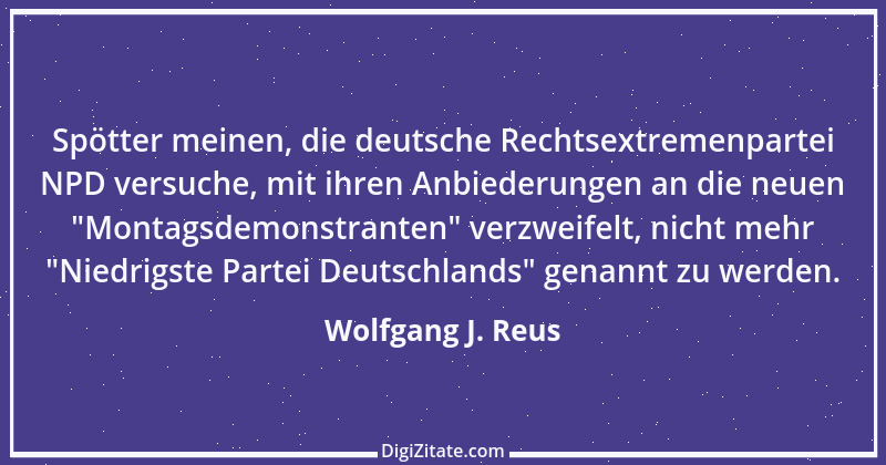 Zitat von Wolfgang J. Reus 978