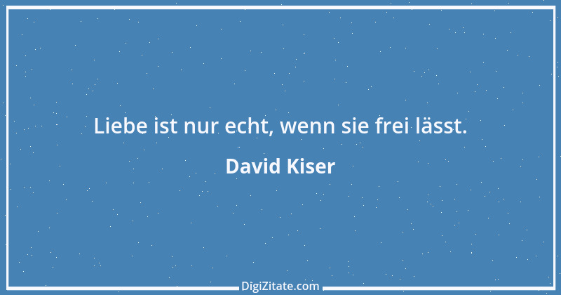 Zitat von David Kiser 28