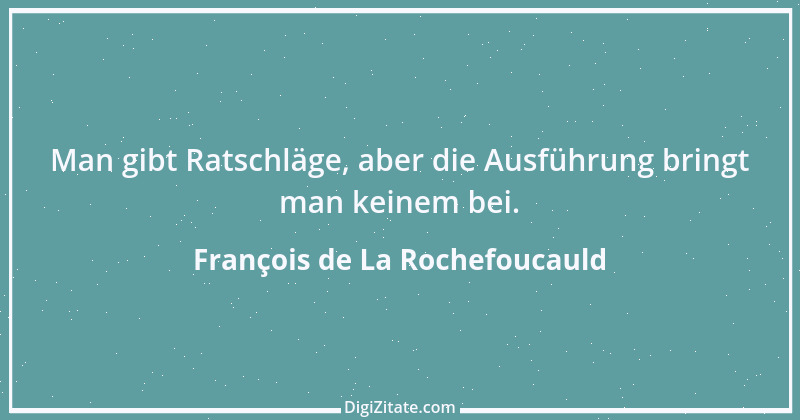 Zitat von François de La Rochefoucauld 52