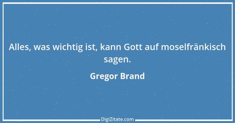 Zitat von Gregor Brand 29