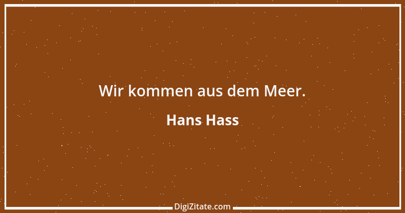 Zitat von Hans Hass 6