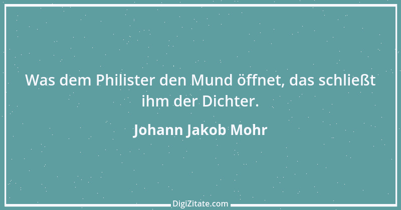 Zitat von Johann Jakob Mohr 173