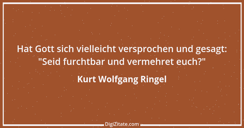 Zitat von Kurt Wolfgang Ringel 20