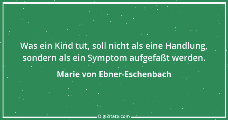 Zitat von Marie von Ebner-Eschenbach 107