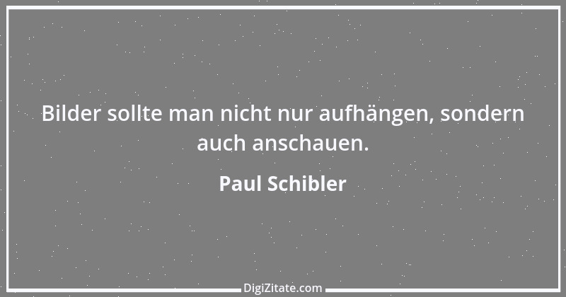 Zitat von Paul Schibler 133