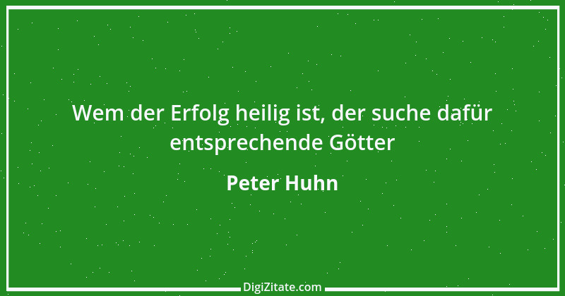 Zitat von Peter Huhn 6