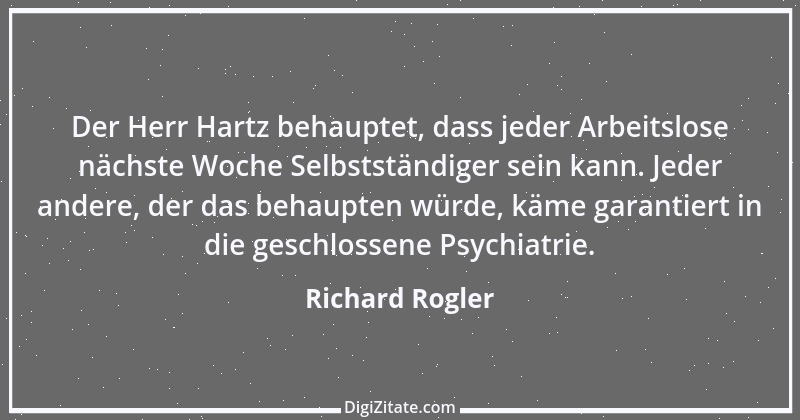 Zitat von Richard Rogler 3